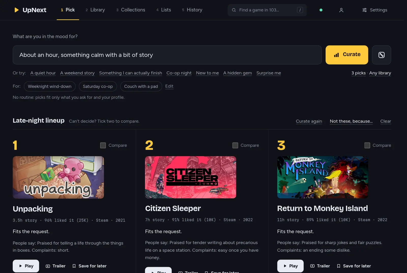 UpNext's Pick page. The request reads: about an hour, something calm with a bit of story. Below it, a lineup of three games, Unpacking, Citizen Sleeper and Return to Monkey Island, each with its length, how well players liked it, and what people say about it.